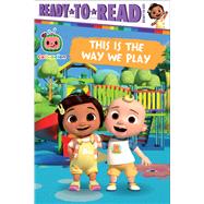 This Is the Way We Play Ready-to-Read Ready-to-Go! by Testa, Maggie, 9781665938600