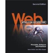 Web Application Architecture Principles, Protocols and Practices by Shklar, Leon; Rosen, Rich, 9780470518601