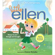 Little Ellen by DeGeneres, Ellen; Michalka, Eleanor, 9780593378601
