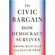 The Civic Bargain by Brook Manville; Josiah Ober, 9780691218601
