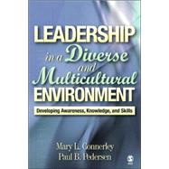 Leadership in a Diverse and Multicultural Environment : Developing Awareness, Knowledge, and Skills by Mary L. Connerley, 9780761988601