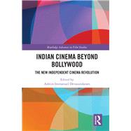 Indian Cinema Beyond Bollywood: The New Independent Cinema Revolution by Devasundaram; Ashvin Immanuel, 9780815368601