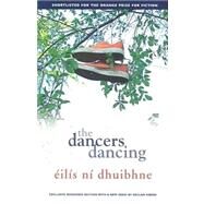 The Dancers Dancing by Ni Dhuibhne, Eilis, 9780856408601