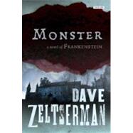 Monster A Novel of Frankenstein by Zeltserman, Dave, 9781590208601