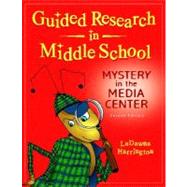 Guided Research in the Middle School: Mystery in the Media Center by Harrington, Ladawna; Harrington, Rachael, 9781598848601
