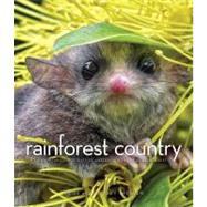 Rainforest Country An Intimate Portrait of Australia's Tropical Rainforest by Breeden, Kaisa; Breeden, Stanley, 9781921888601