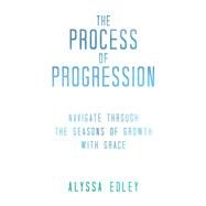 The Process of Progression by Edley, Alyssa, 9781973678601