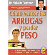Cmo vencer las arrugas y perder peso by Perricone, Nicholas, 9788479278601