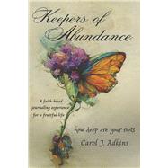 Keepers of Abundance how deep are your roots by Adkins, Carol J, 9798350918601