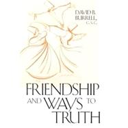 Friendship and Ways to Truth by Burrell, David, CSC, 9780268028602