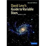 David Levy's Guide To Variable Stars by David H. Levy, 9780521608602