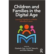 Children and Families in the Digital Age: Learning Together in a Media Saturated Culture by Gee; Elisabeth, 9781138238602
