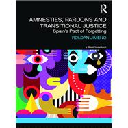 Amnesties, Pardons and Transitional Justice by Roldan Jimeno, 9781351608602