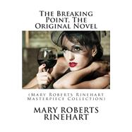 The Breaking Point by Rinehart, Mary Roberts, 9781507818602