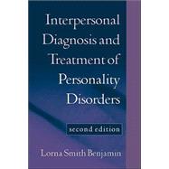 Interpersonal Diagnosis and Treatment of Personality Disorders, Second Edition by Benjamin, Lorna Smith; Frances, Allen, 9781572308602