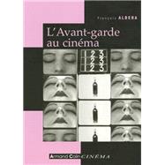 L'Avant-garde au cinma by Franois Albera, 9782200268602