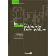 Introduction  la sociologie de l'action publique by Thomas Ribmont; Thibault Bossy; Guillaume Gourgues; Aurlien Evrard; Catherine Hoeffler, 9782807308602