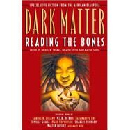 Dark Matter : Reading the Bones by Thomas, Sheree R., 9780446528603