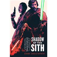 Star Wars: Shadow of the Sith by Christopher, Adam, 9780593358603