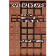 Radical Space by Kohn, Margaret, 9780801488603