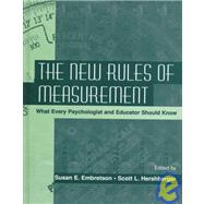 The New Rules of Measurement: What Every Psychologist and Educator Should Know by Embretson, Susan E.; Hershberger, Scott L., 9780805828603