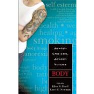 Body: Jewish Choices, Jewish Voices by Dorff, Elliot N., 9780827608603
