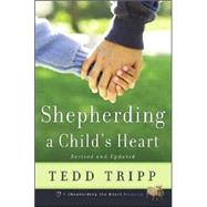Shepherding a Child's Heart by Tripp, Tedd, 9780966378603
