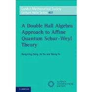 A Double Hall Algebra Approach to Affine Quantum Schur-weyl Theory by Deng, Bangming; Du, Jie; Fu, Qiang, 9781107608603