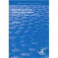 Black Women and The Criminal Justice System by Agozino, Biko, 9781138608603