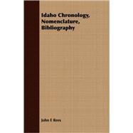 Idaho Chronology, Nomenclature, Bibliography by Rees, John E., 9781409728603