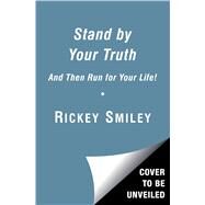 Stand by Your Truth by Smiley, Rickey; Jones, Charisse (CON), 9781501178603