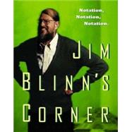 Jim Blinn's Corner: Notation, Notation, Notation by Blinn, 9781558608603