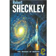 The Masque Of Manana by Sheckley, Robert; Eggleton, Bob, 9781886778603