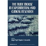 The Nude Mouse in Experimental and Clinical Research by Fogh, Jorgen; Giovanella, Beppino C., 9780122618604