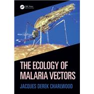 The Ecology of Malaria Vectors by Charlwood, Jacques Derek, 9780367248604