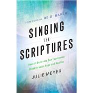 Singing the Scriptures by Meyer, Julie; Baker, Heidi, 9780800798604