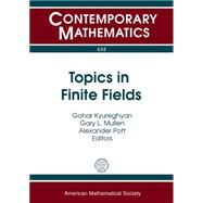 Topics in Finite Fields by Kyureghyan, Gohar; Mullen, Gary L.; Pott, Alexander, 9780821898604