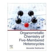 Organometallic Chemistry of Five-membered Heterocycles by Sadimenko, Alexander, 9780081028605