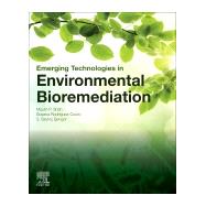 Emerging Technologies in Environmental Bioremediation by Shah, Maulin P.; Rodriguez-couto, Susana; Sengr, S. Sevin, 9780128198605