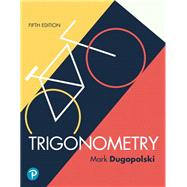 Trigonometry Plus MyLab Math with Pearson eText -- 24-Month Access Card Package by Dugopolski, Mark, 9780135268605
