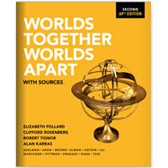 Worlds Together, Worlds Apart: with Sources (Second AP Edition) by Pollard, Elizabeth; Rosenberg, Clifford; Tignor, Robert; Karras, Alan; Adelman, Jeremy; Aron, Stephen; Brown, Peter; Elman, Benjamin; Kotkin, Stephen; Liu, Xinru; Marchand, Suzanne; Pittman, Holly; Prakash, Gyan; Shaw, Brent; Tsin, Michael, 9780393668605