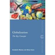 Globalization: The Key Concepts by Mooney; Annabelle, 9780415368605