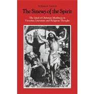 The Sinews of the Spirit: The Ideal of Christian Manliness in Victorian Literature and Religious Thought by Norman Vance, 9780521128605