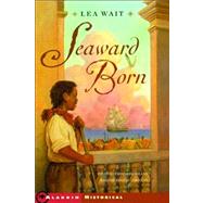 Seaward Born by Wait, Lea, 9780689848605