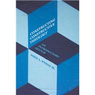 Constructing Constructive Theology by Wyman, Jason A., Jr., 9781506418605