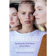 Invisible Girls Speaking the Truth about Sexual Abuse by Feuereisen, Patti, 9781580058605