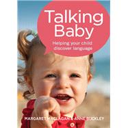 Talking Baby Helping Your Child Discover Language by Maclagan, Margaret; Buckley, Anne, 9781925048605