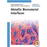 Metallic Biomaterial Interfaces by Breme, Jürgen; Kirkpatrick, C. James; Thull, Roger, 9783527318605