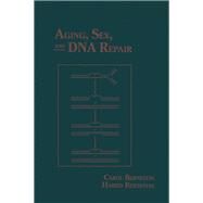 Aging, Sex, and DNA Repair by Bernstein, Carol; Bernstein, Harris, 9780120928606