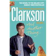 And Another Thing The World According to Clarkson by Clarkson, Jeremy, 9780141028606